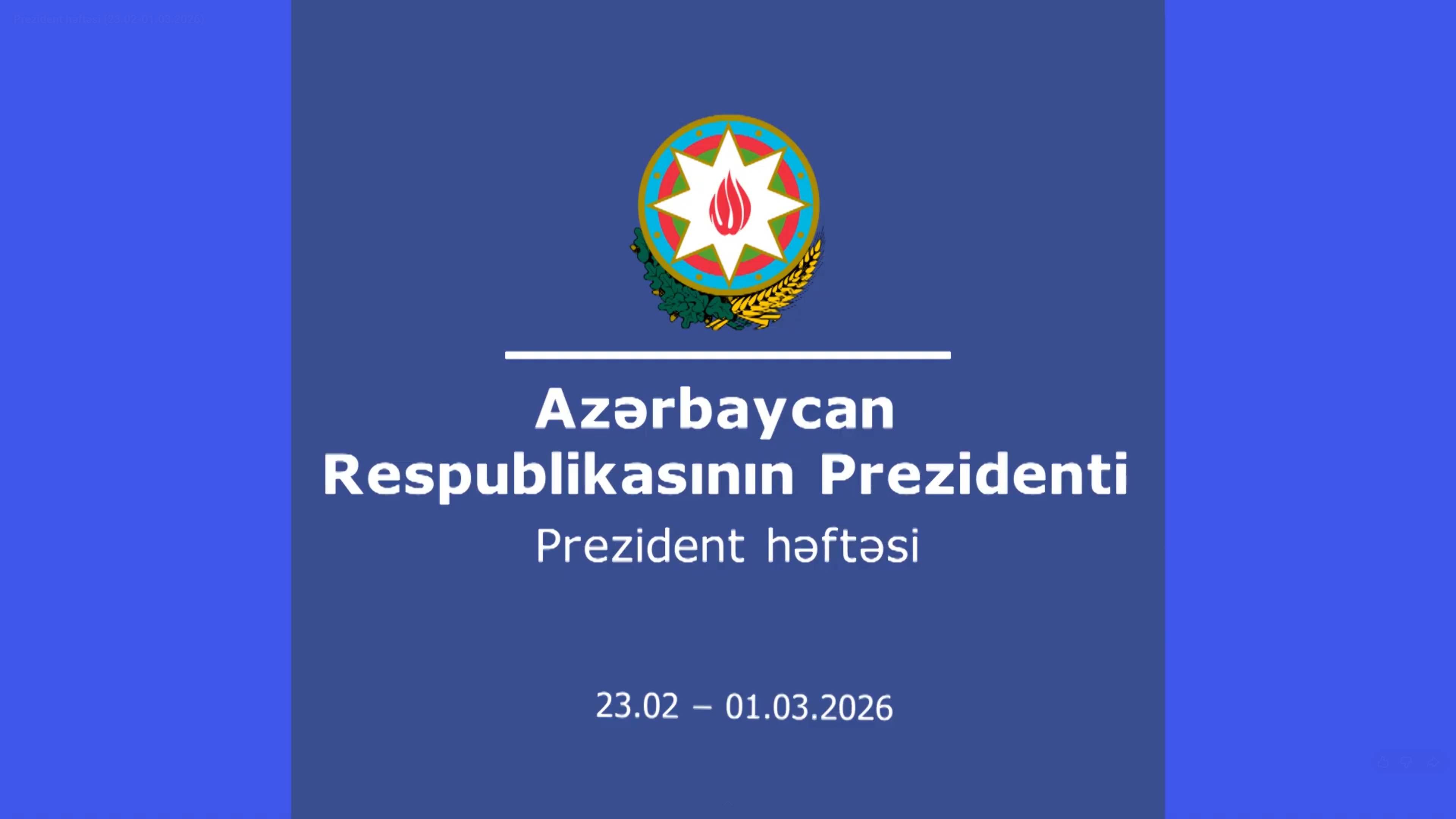 Prezident həftəsi (23.02-01.03.2026)