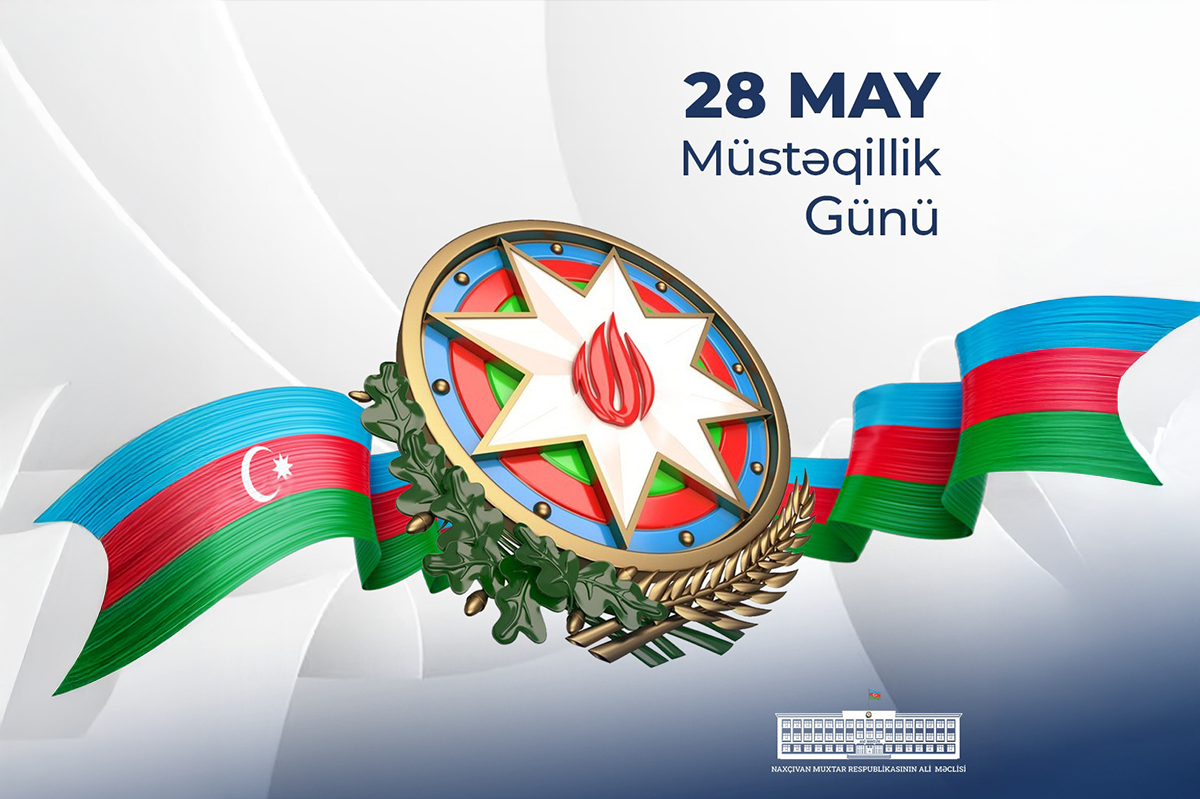 28 May – Müstəqillik Günüdür