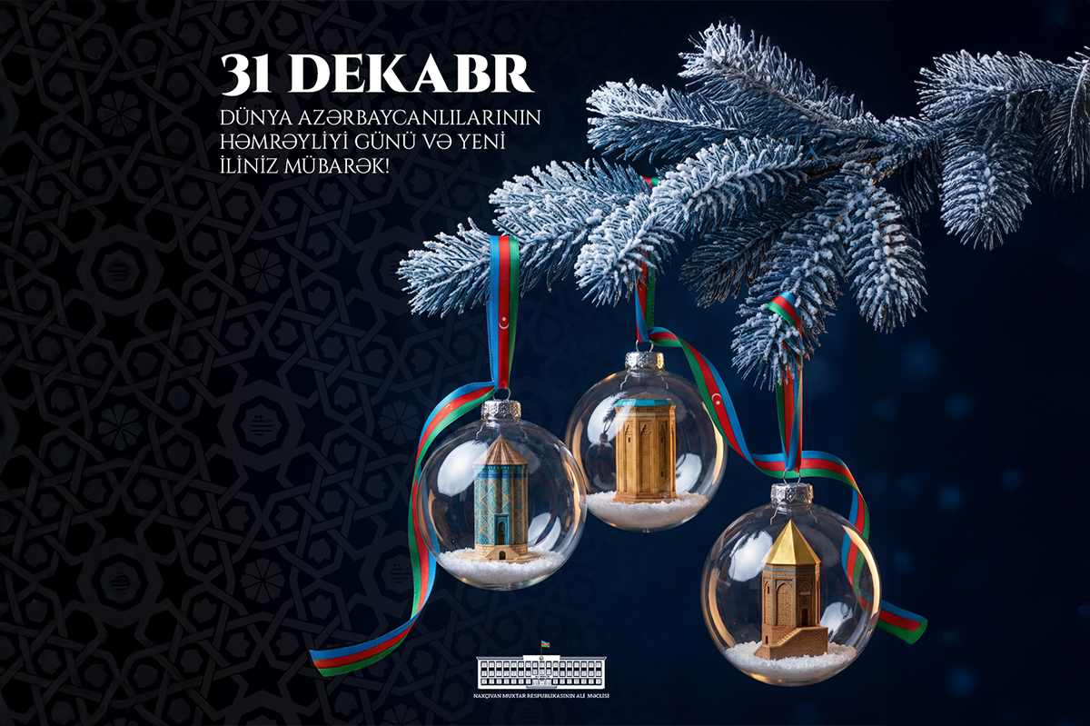 31 Dekabr - Dünya Azərbaycanlılarının Həmrəyliyi Günü və Yeni iliniz mübarək