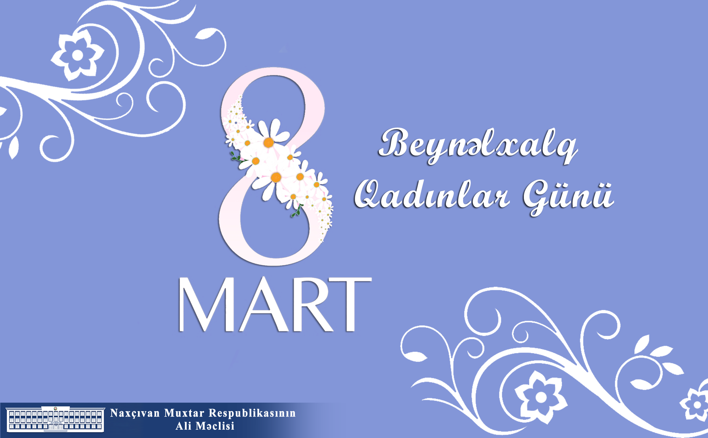 8 Mart - Beynəlxalq Qadınlar Günü